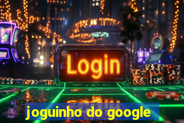 joguinho do google