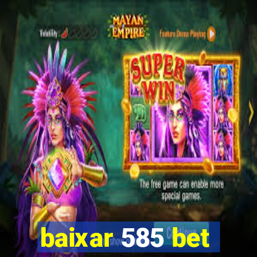 baixar 585 bet