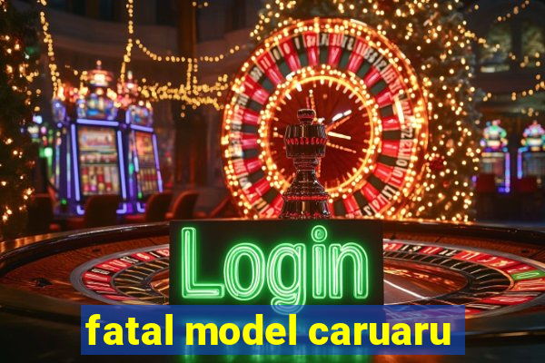 fatal model caruaru