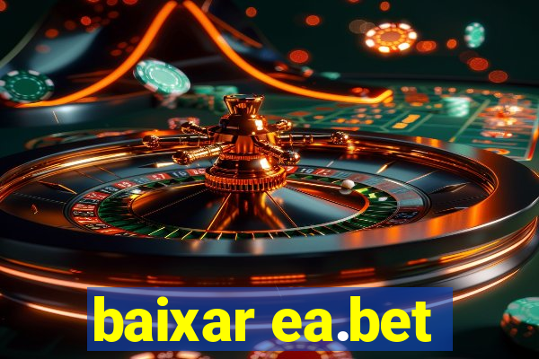 baixar ea.bet