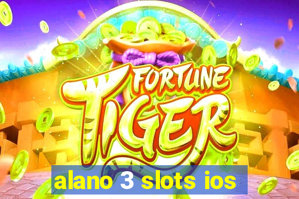 alano 3 slots ios