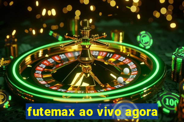 futemax ao vivo agora