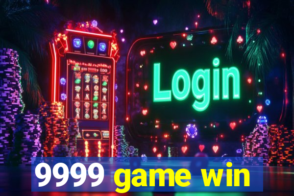 9999 game win