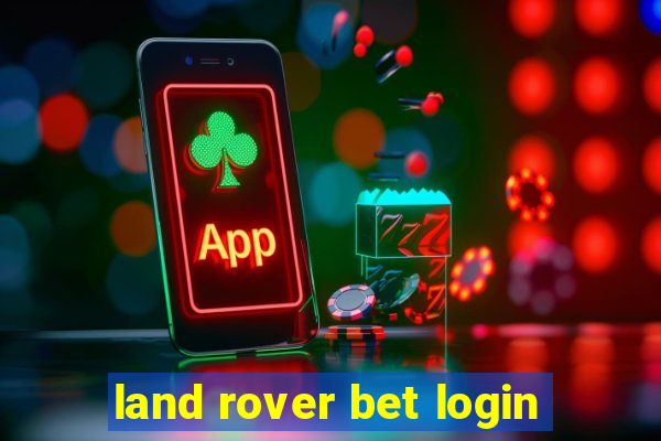 land rover bet login