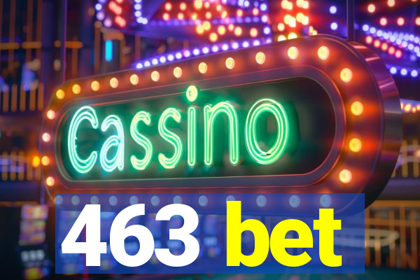 463 bet