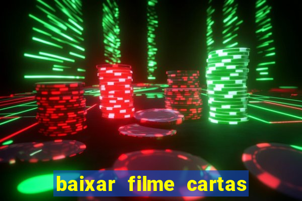 baixar filme cartas para deus dublado