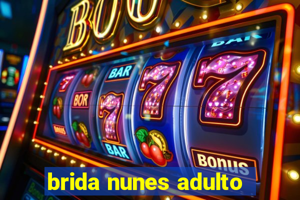 brida nunes adulto