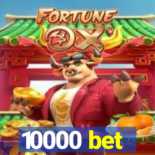 10000 bet