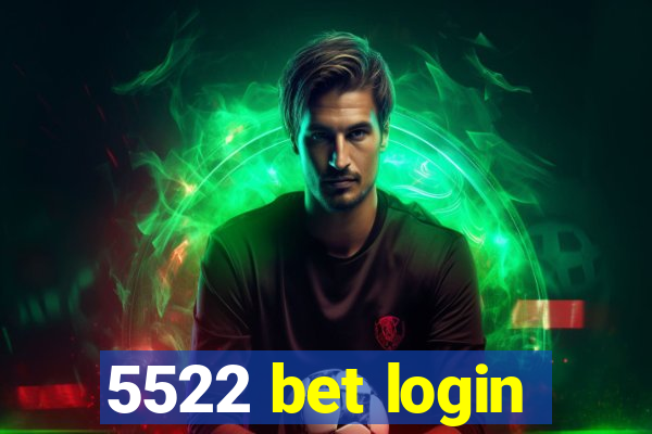 5522 bet login