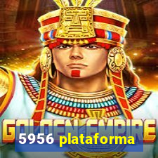 5956 plataforma