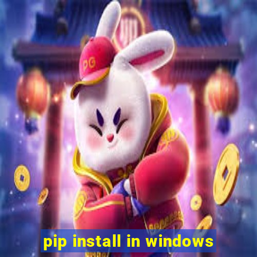 pip install in windows