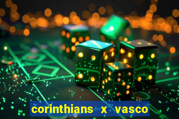 corinthians x vasco da gama ao vivo futemax