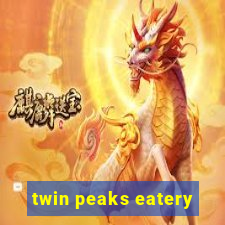 twin peaks eatery