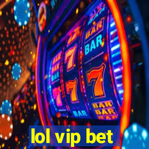 lol vip bet