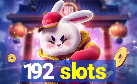 192 slots