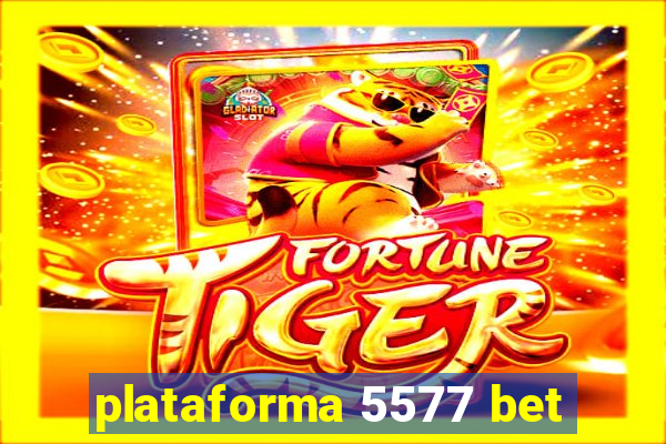 plataforma 5577 bet