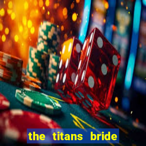 the titans bride cap 1