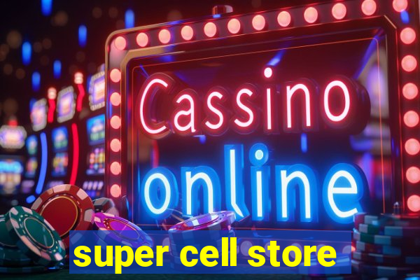 super cell store