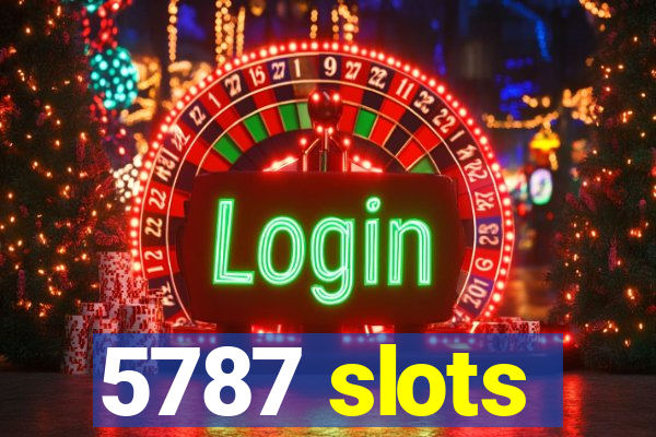 5787 slots