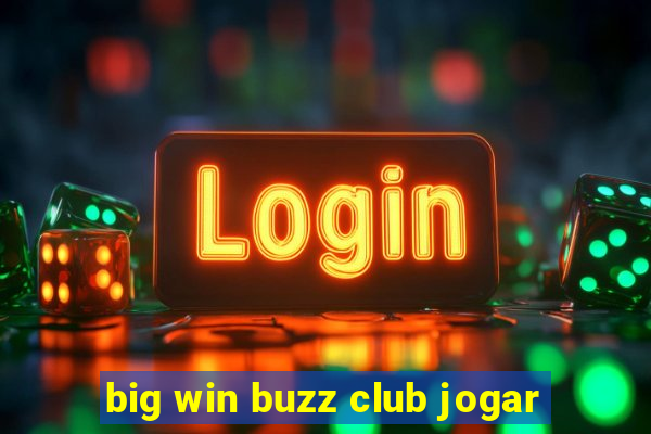 big win buzz club jogar