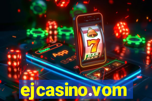 ejcasino.vom