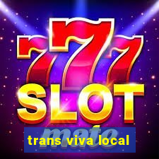 trans viva local