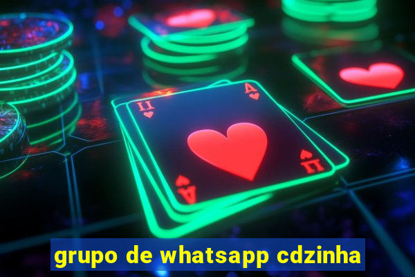 grupo de whatsapp cdzinha