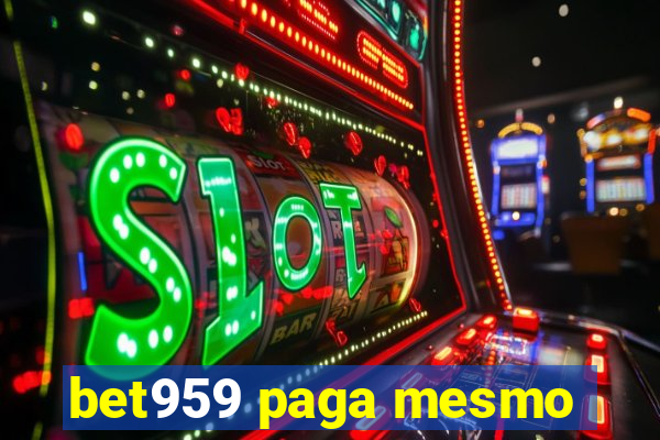 bet959 paga mesmo