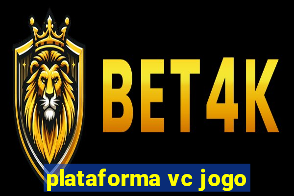 plataforma vc jogo