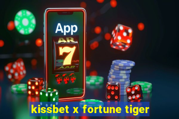 kissbet x fortune tiger