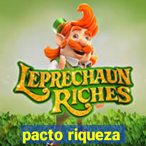 pacto riqueza