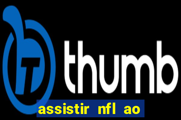 assistir nfl ao vivo gratis