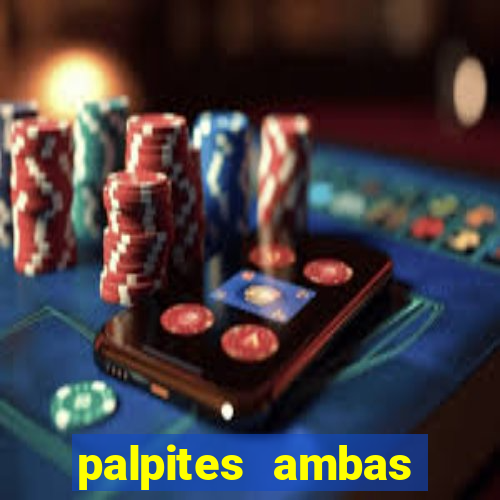 palpites ambas marcam hoje