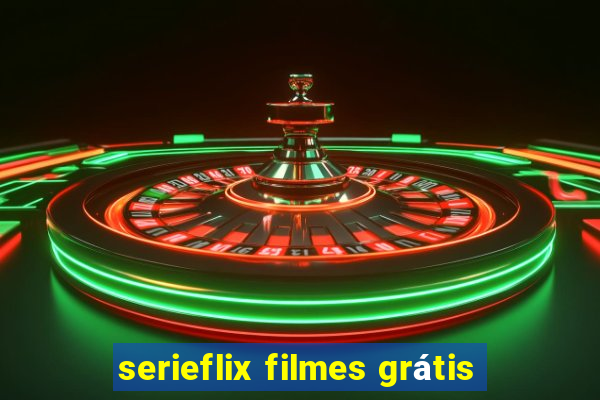 serieflix filmes grátis