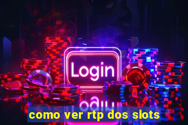 como ver rtp dos slots