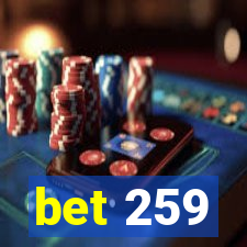 bet 259