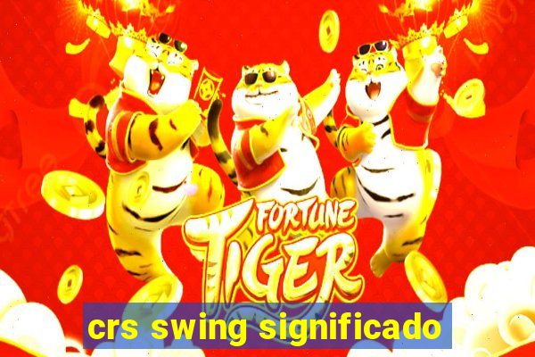 crs swing significado