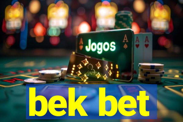 bek bet