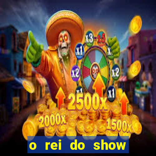 o rei do show filme completo dublado topflix