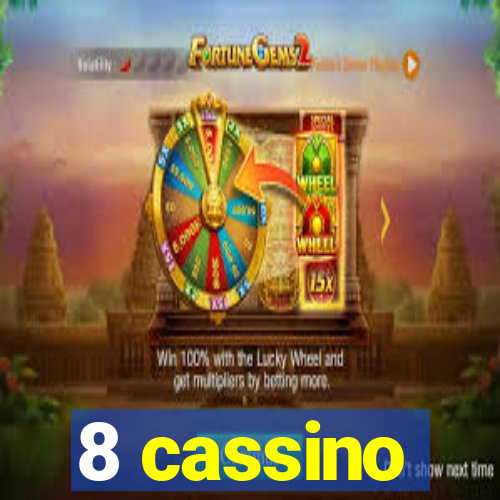 8 cassino