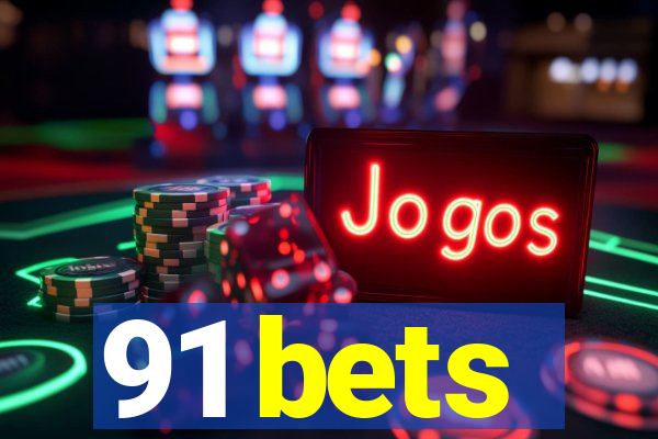 91 bets