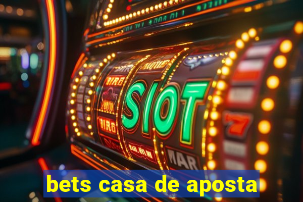 bets casa de aposta