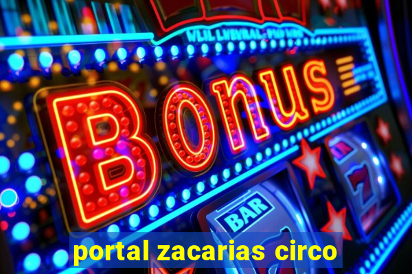 portal zacarias circo