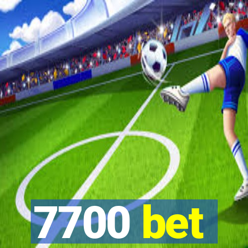 7700 bet