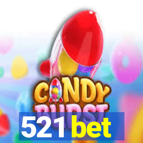 521 bet