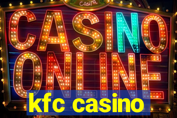 kfc casino