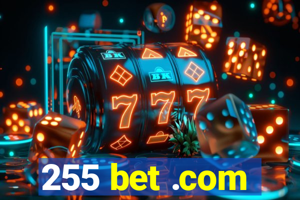 255 bet .com