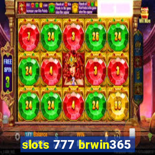 slots 777 brwin365