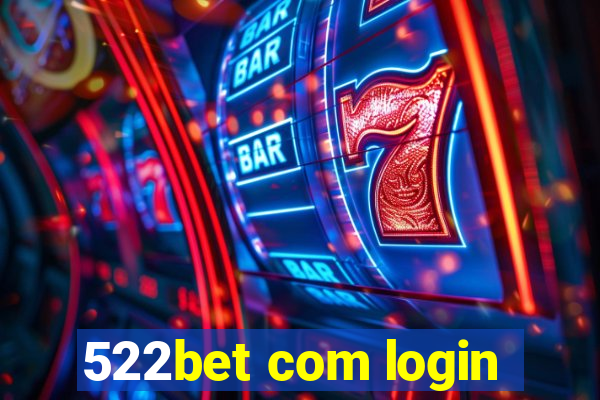 522bet com login