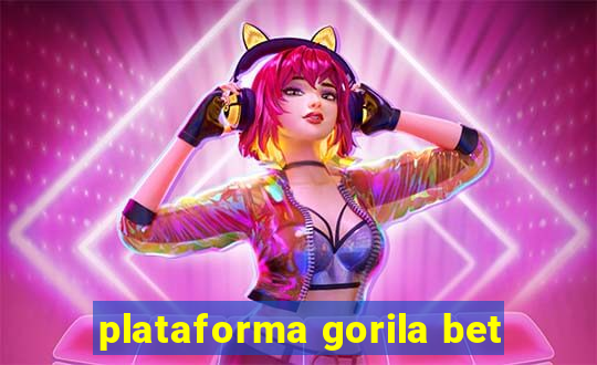 plataforma gorila bet